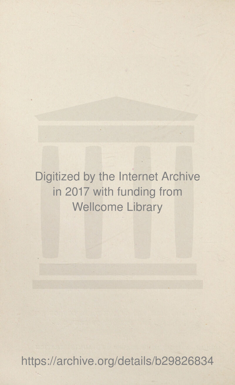 Digitized by the Internet Archive in 2017 with funding from Wellcome Library https://archive.org/details/b29826834