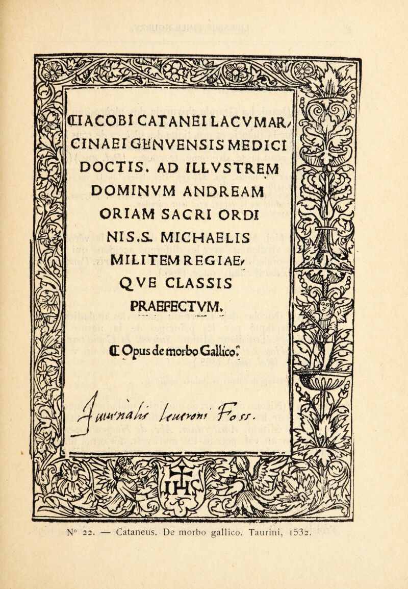 N° 22. — Cataneus. De morbo gallico. Taurini, 1532.