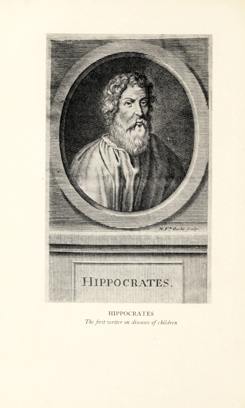 flilft friyficrgaMCMtTtlTW 1111111111 HIPPOCRATES TA? first -writer on diseases of children