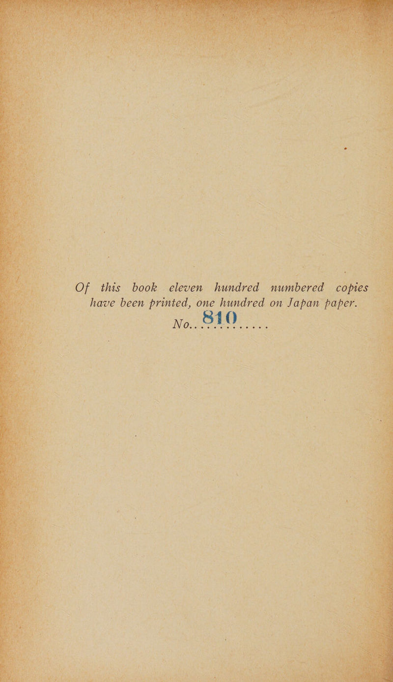 Of this book eleven hundred numbered copies have been printedone hundred on Japan paper. 810