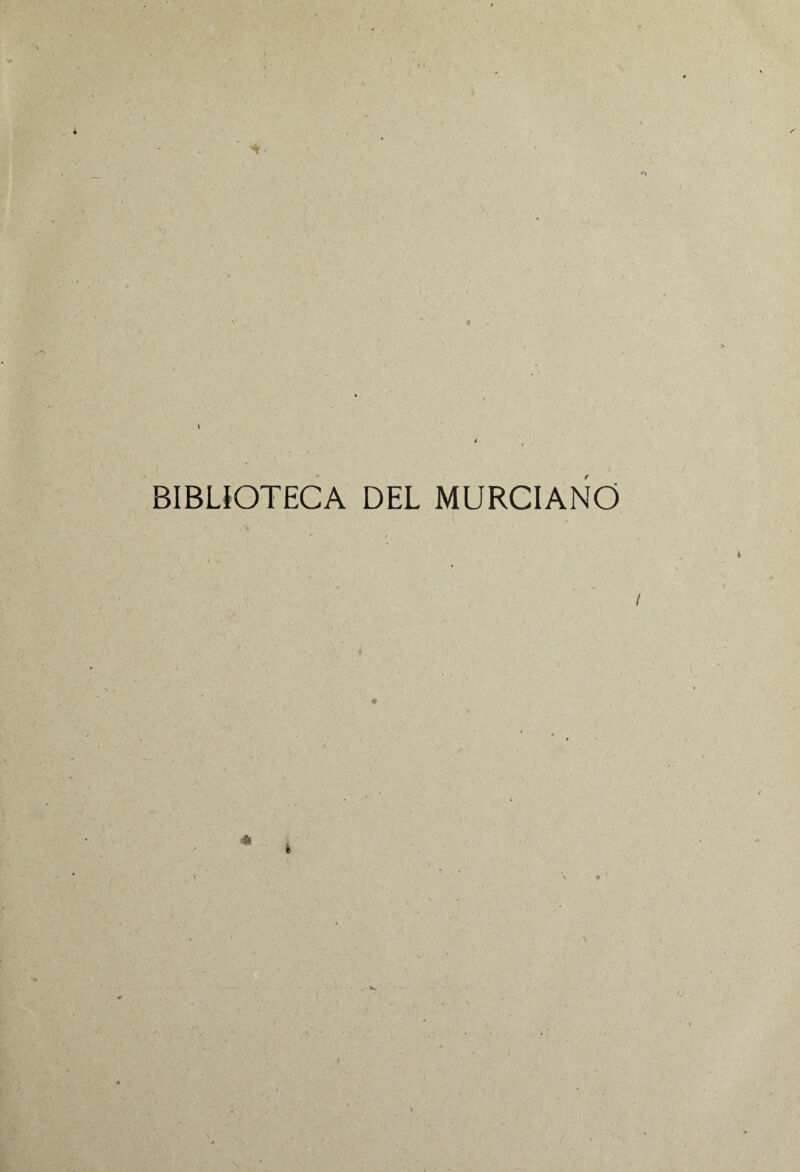 * BIBLIOTECA DEL MURCIANO f /