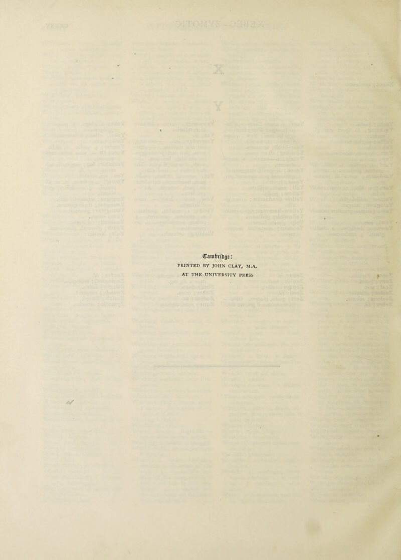 ©amtmljgr : PRINTED BY JOHN CLAY, M.A. AT THE UNIVERSITY PRESS