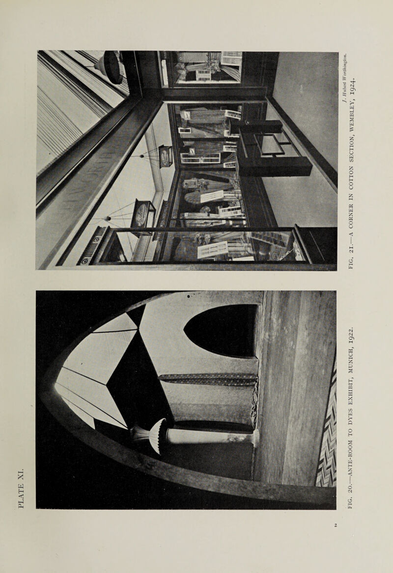 o go -c, I A 2 FIG. 20.—ANTE-ROOM TO DYES EXHIBIT, MUNICH, ig22. FIG. 21.-—A CORNER IN COTTON SECTION, WEMBLEY, 1924.