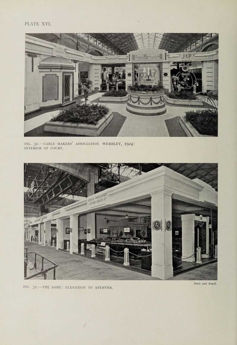 'HENl.ro ■ -*jjl • : Hi i FIG. 31.—CABLE MAKERS’ ASSOCIATION WEMBLEY, 1924: INTERIOR OF COURT. Imrie and Angell. FIG. 32.—THE SAME! ELEVATION TO AVENUES.