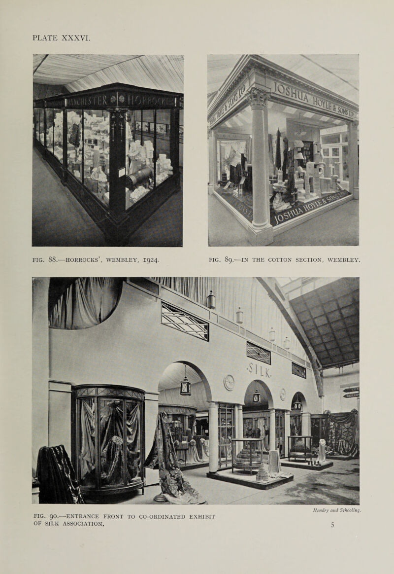 Hendry and Schooling. FIG. go.—ENTRANCE FRONT TO CO-ORDINATED EXHIBIT OF SILK ASSOCIATION. 5