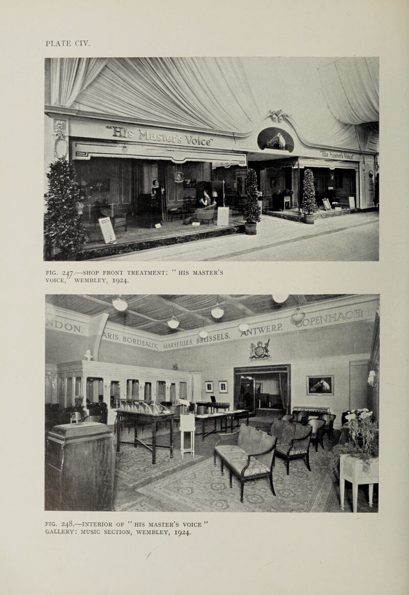 FIG. 247.—SHOP FRONT TREATMENT: “ HIS MASTER’S VOICE,” WEMBLEY, 1924. FIG. 248.—INTERIOR OF “ HIS MASTER’S VOICE ” GALLERY: MUSIC SECTION, WEMBLEY, 1924.