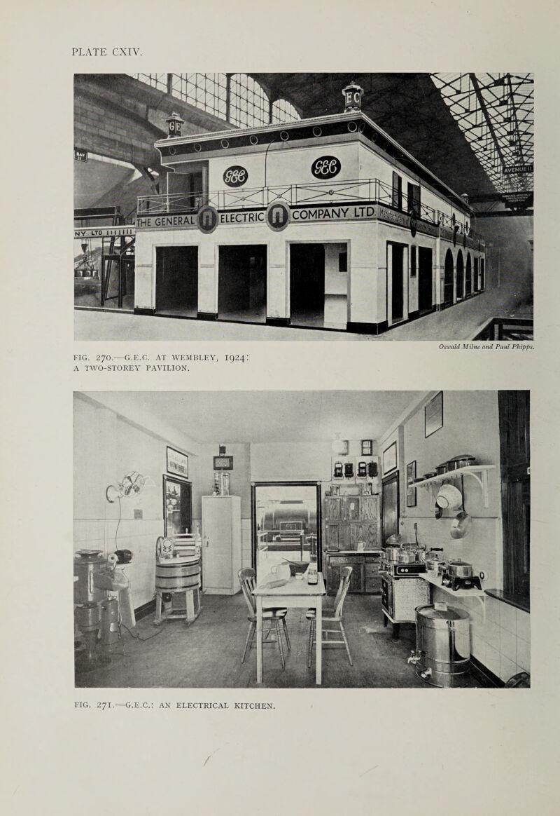 Oswald. Milne and Paul Phipps. FIG. 270.—G.E.C. AT WEMBLEY, 1924: A TWO-STOREY PAVILION. FIG. 271.—G.E.C.: AN ELECTRICAL KITCHEN.