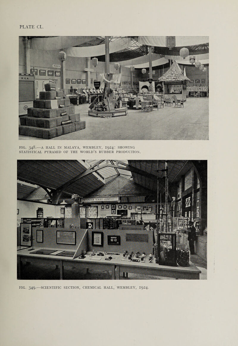 FIG. 348.—A HALL IN MALAYA, WEMBLEY, I924: SHOWING STATISTICAL PYRAMID OF THE WORLD’S RUBBER PRODUCTION. FIG. 349.—SCIENTIFIC SECTION, CHEMICAL HALL, WEMBLEY, 1924.