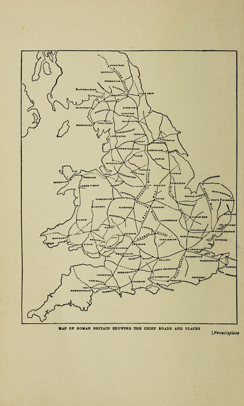 MAP OF ROMAN BRITAIN SHOWING THE CHIEF ROADS AND PLACES [Frontispiece
