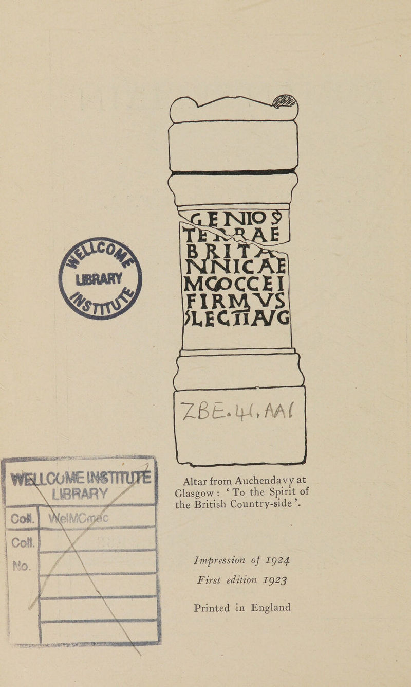 T^NICAE MOOCCEI FIRM VS ft,ECTliVG X6 t* ifi > A A Altar from Auchendavy at Glasgow : ‘ To the Spirit of the British Country-side Impression of 1924. First edition I923 Printed in England
