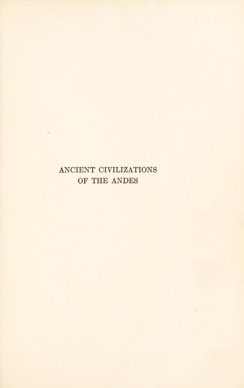 ANCIENT CIVILIZATIONS OF THE ANDES