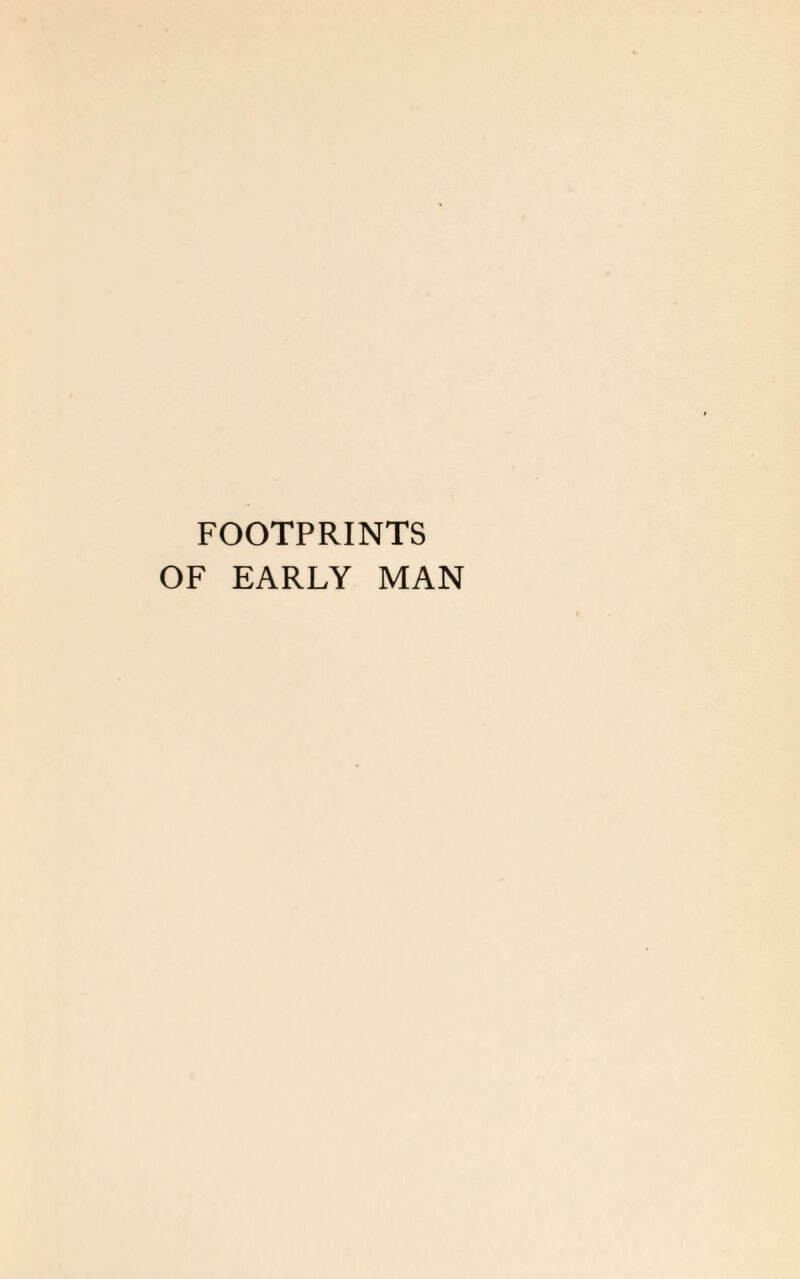 FOOTPRINTS OF EARLY MAN