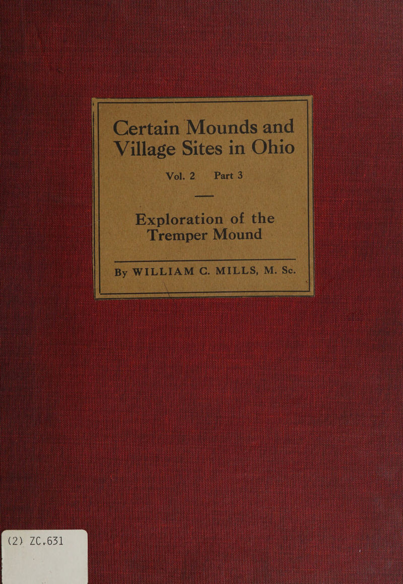 Certain Mounds and Village Sites in Ohio Vol. 2 Part 3 Exploration of the Tremper Mound By WILLIAM C. MILLS, M. Sc.