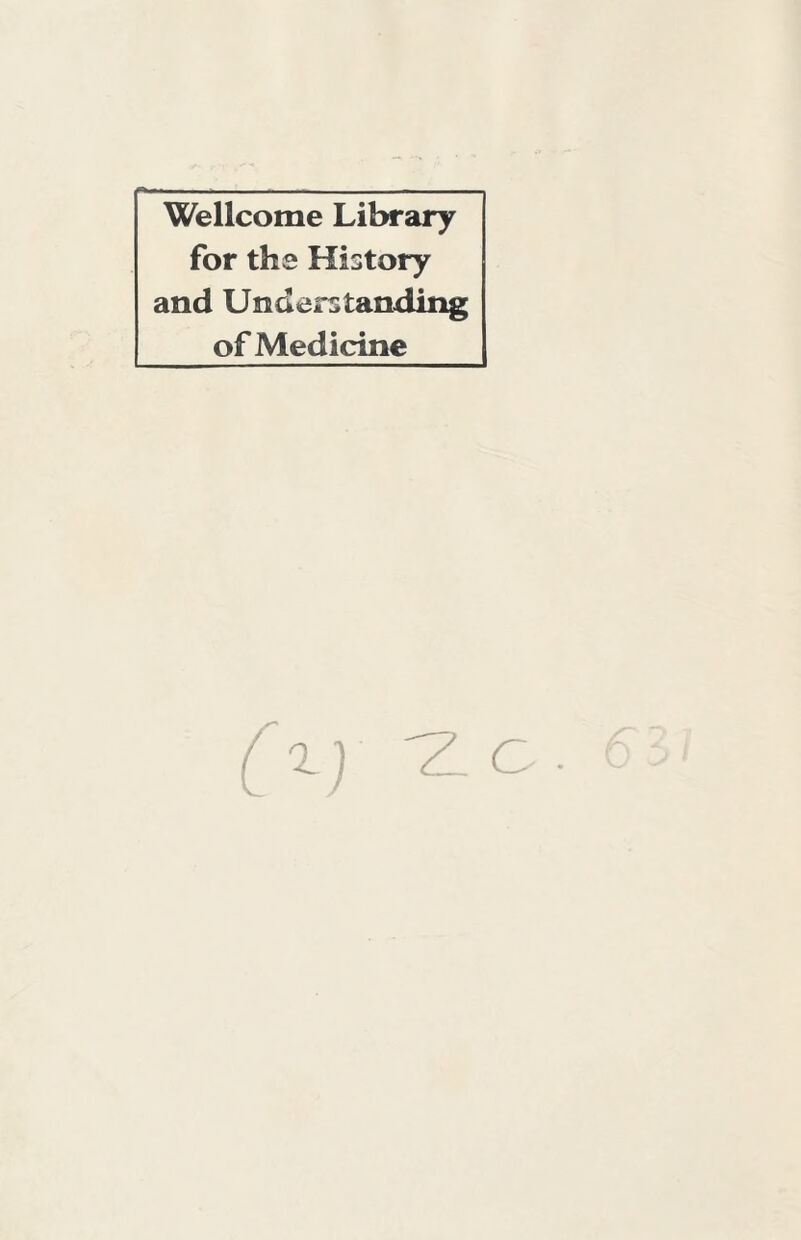 Wellcome Library for the History and Understanding of Medicine (xy Z. c