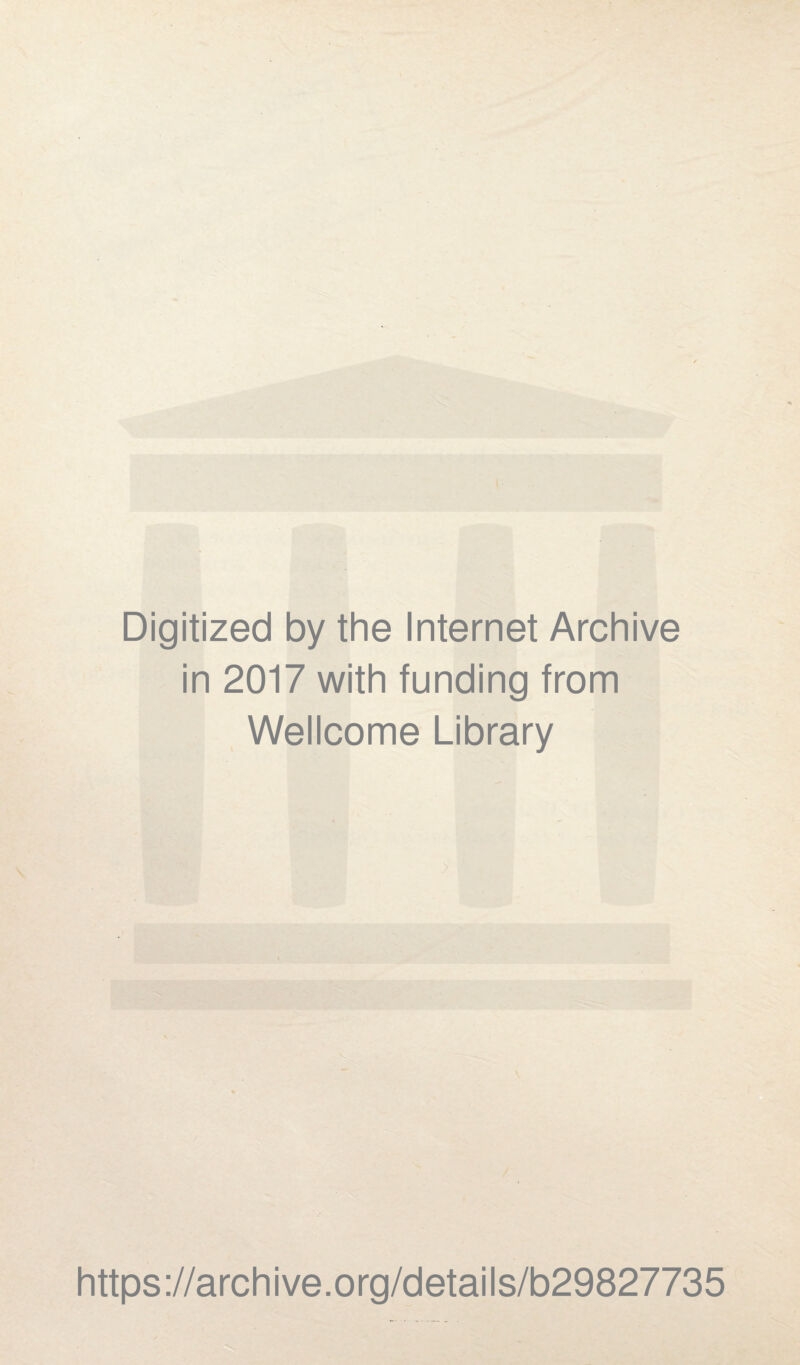 Digitized by the Internet Archive in 2017 with funding from Wellcome Library https://archive.org/details/b29827735