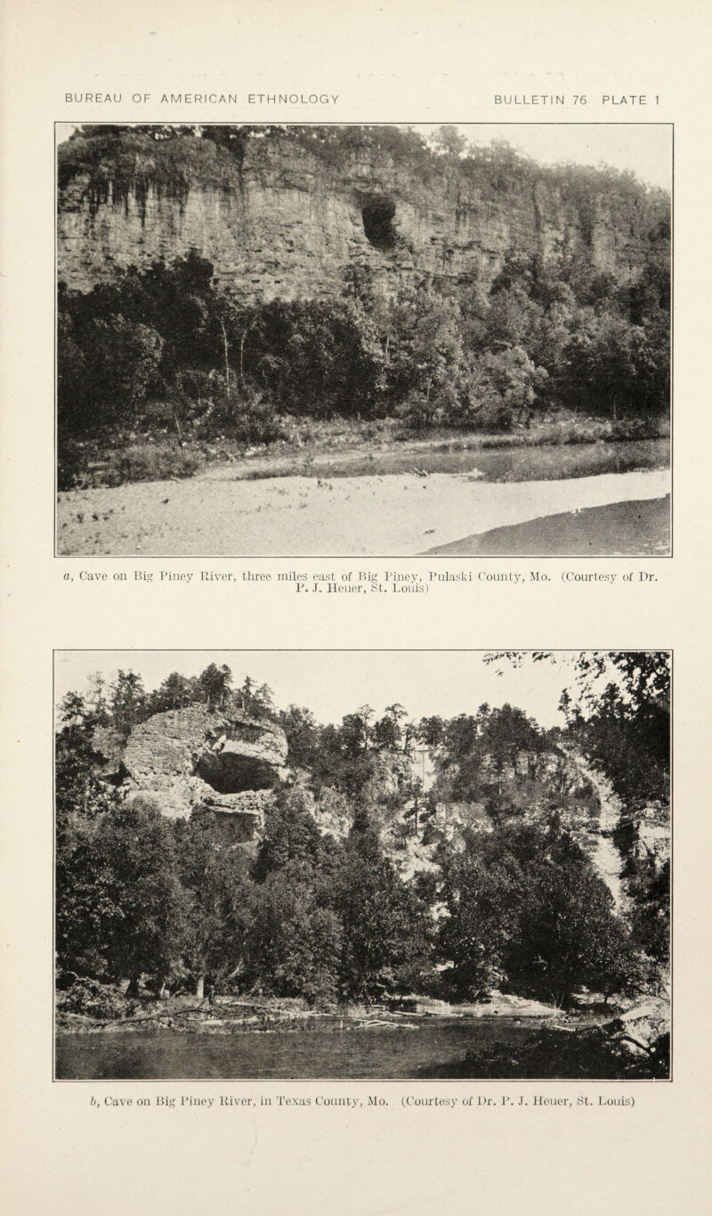 a, Cave on Big Piney River, three miles east of Big Piney, Pulaski County, Mo. (Courtesy of Dr. P. J„ Ileuer, St. Louis) b, Cave on Big Piney River, in Texas County, Mo. (Courtesy of Dr. P. J. Ileuer, St. Louis)