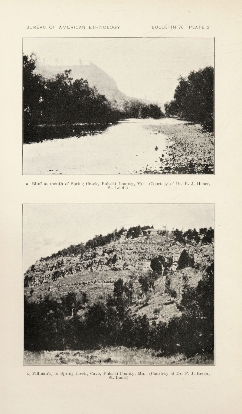 a, Bluff at mouth of Spring Creek, Pulaski County, Mo. (Courtesy of Dr. P. J. Heuer, St. Louis) b, Pillman’s, or Spring Creek, Cave, Pulaski County, Mo. (Courtesy of Dr. P. J. Heuer, St. Louis)