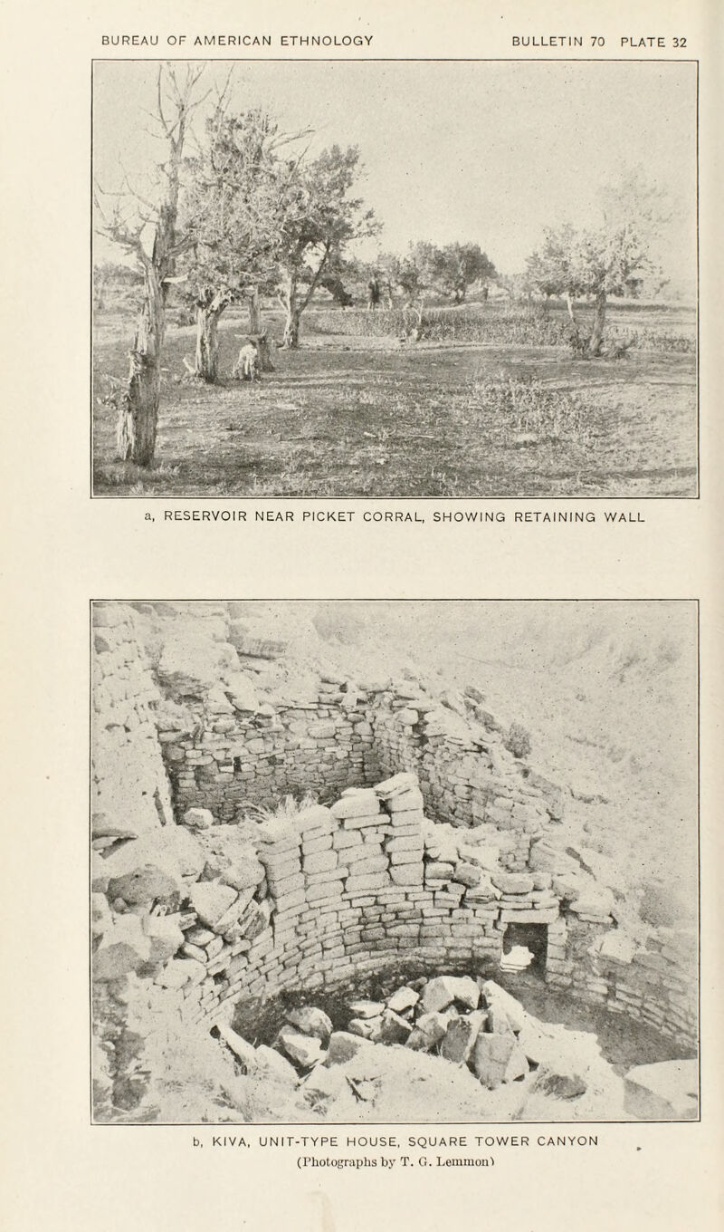 a, RESERVOIR NEAR PICKET CORRAL, SHOWING RETAINING WALL b, KIVA, UNIT-TYPE HOUSE, SQUARE TOWER CANYON (Photographs by T. 0. Lemmon}