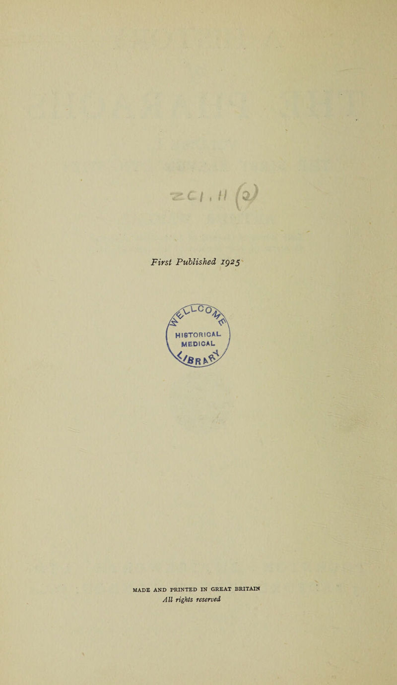 r** r C I , II First Published IQ25 MADE AND PRINTED IN GREAT BRITAIN All rights reserved