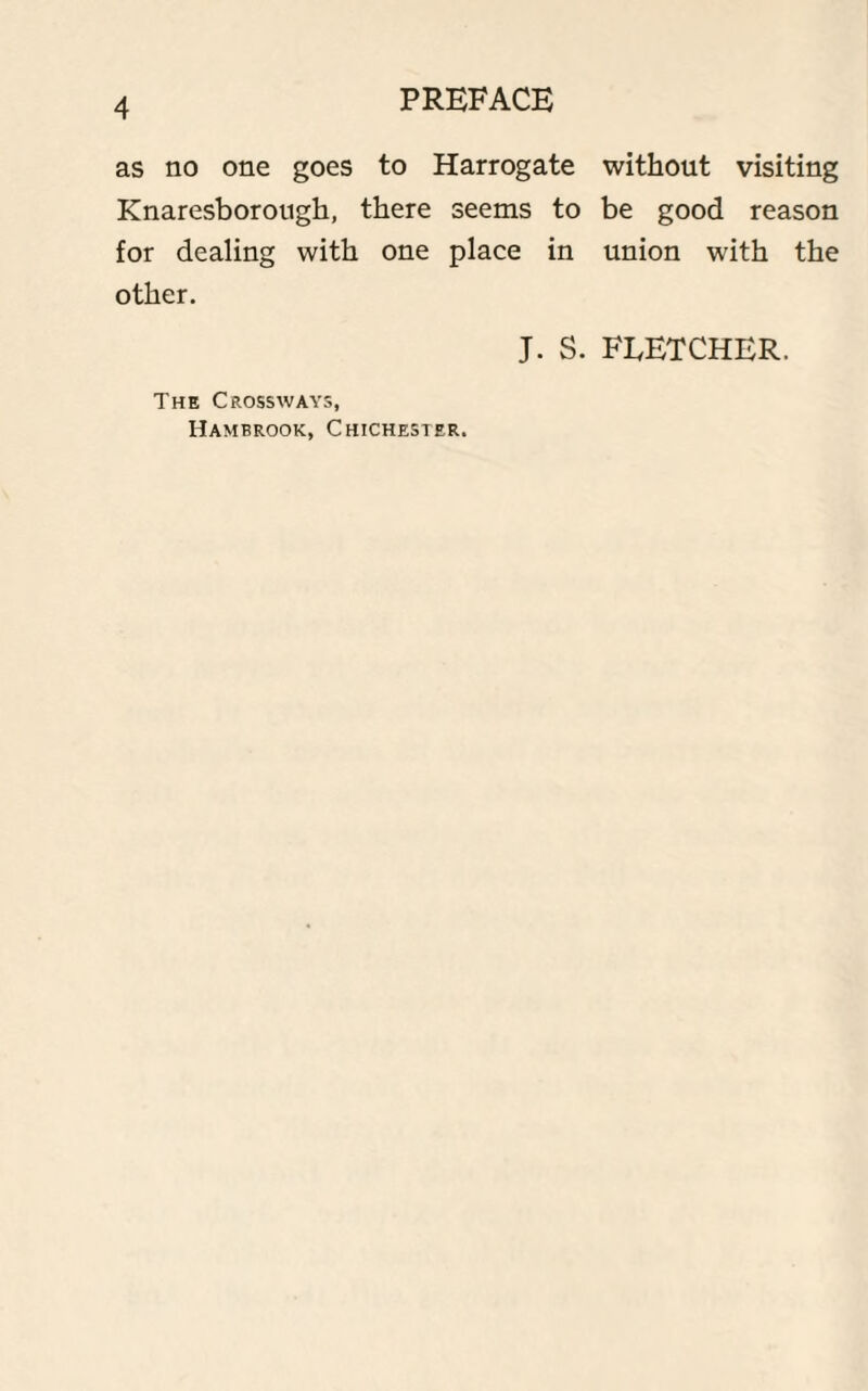 as no one goes to Harrogate Knaresborough, there seems to for dealing with one place in other. J. S. The Crossways, Hambrook, Chichester. without visiting be good reason union with the FEETCHER.