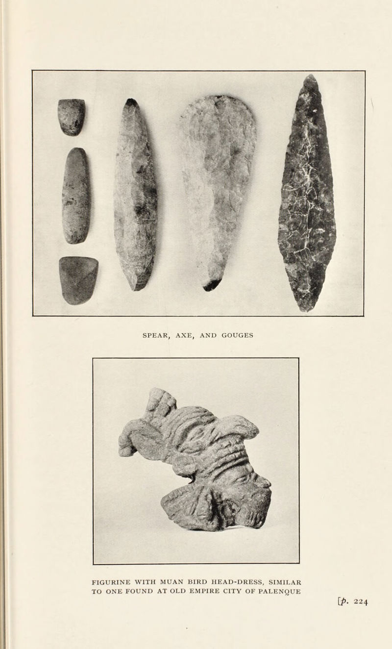 SPEAR, AXE, AND GOUGES FIGURINE WITH MUAN BIRD HEAD-DRESS, SIMILAR TO ONE FOUND AT OLD EMPIRE CITY OF PALENQUE [P■ 224