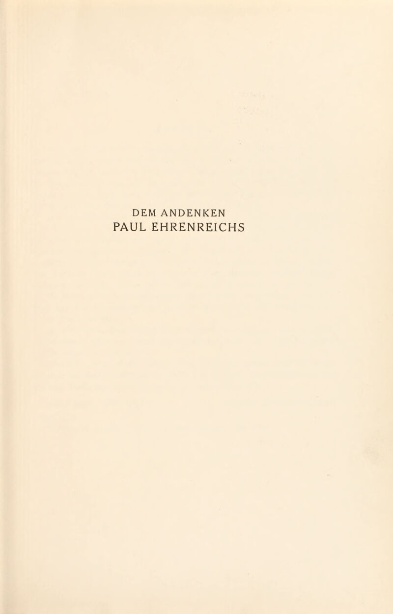 DEM ANDENKEN PAUL EHRENREICHS