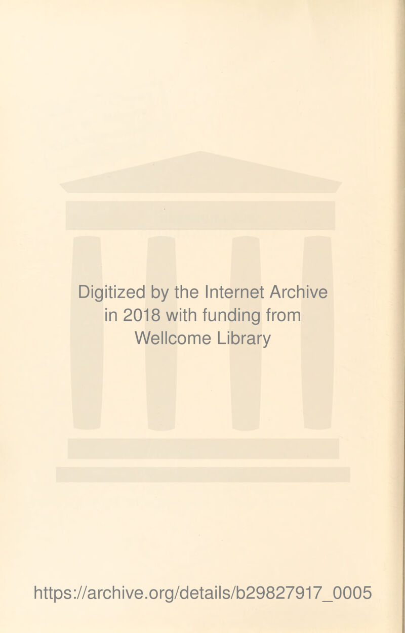 Digitized by the Internet Archive in 2018 with funding from Weiicome Library https://archive.org/detaiis/b29827917_0005
