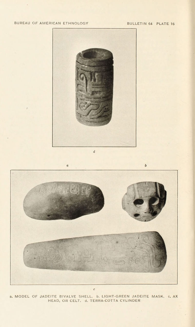 a. MODEL OF JADEITE BIVALVE SHELL, b. LIGHT-GREEN JADEITE MASK. c. AX HEAD, OR CELT. d. TERRA-COTTA CYLINDER