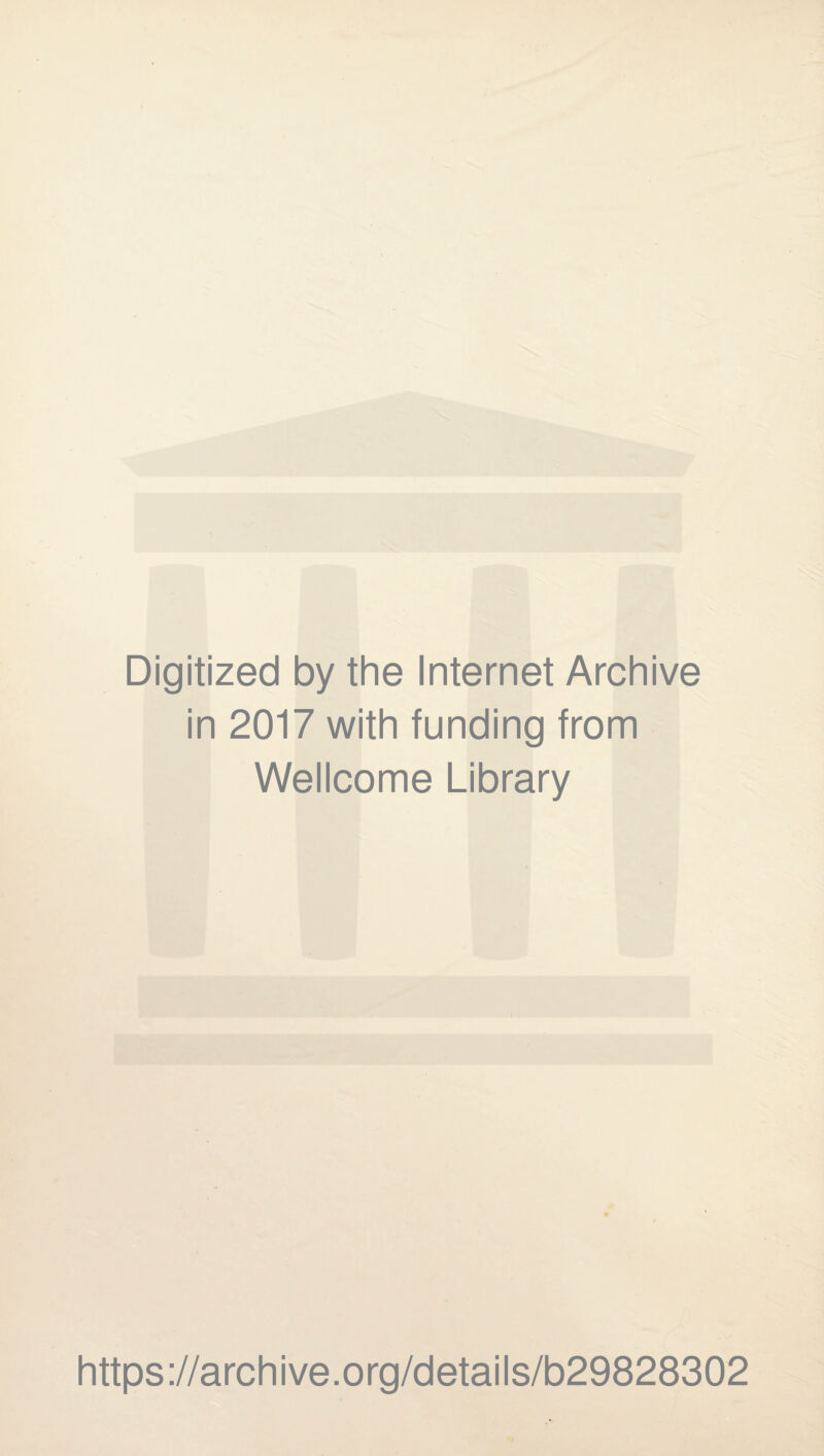 Digitized by the Internet Archive in 2017 with funding from Wellcome Library https://archive.org/details/b29828302