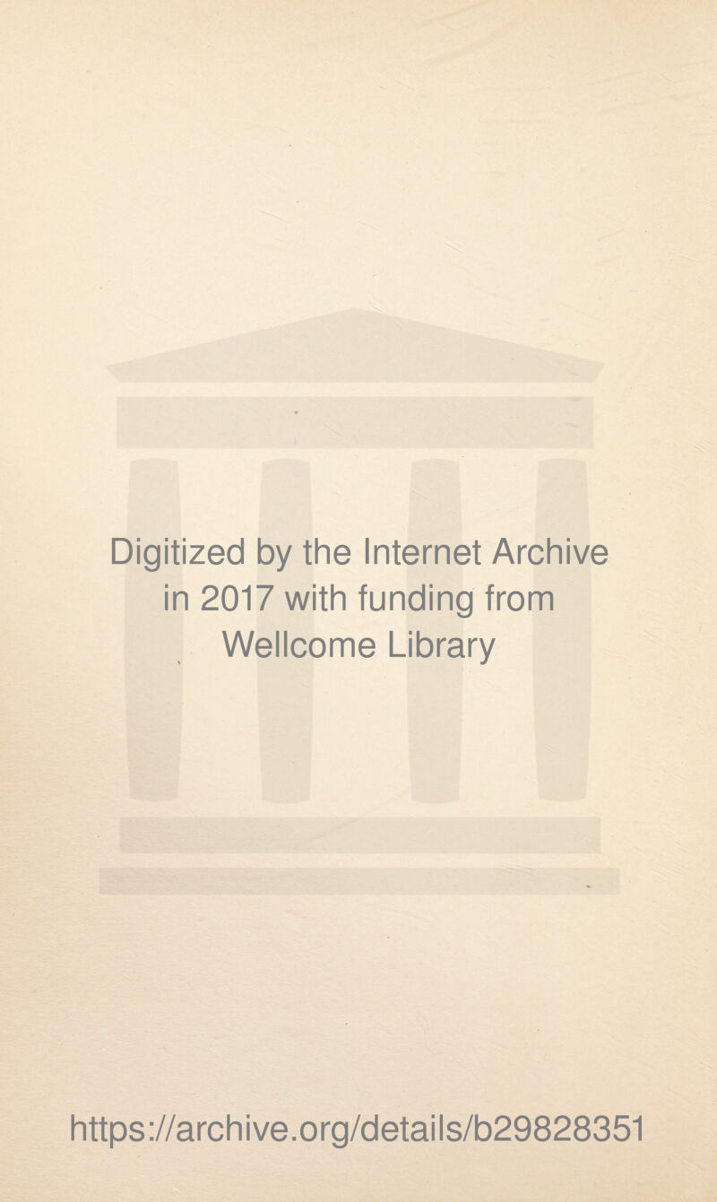 Digitized by the Internet Archive in 2017 with funding from Wellcome Library https://archive.org/details/b29828351