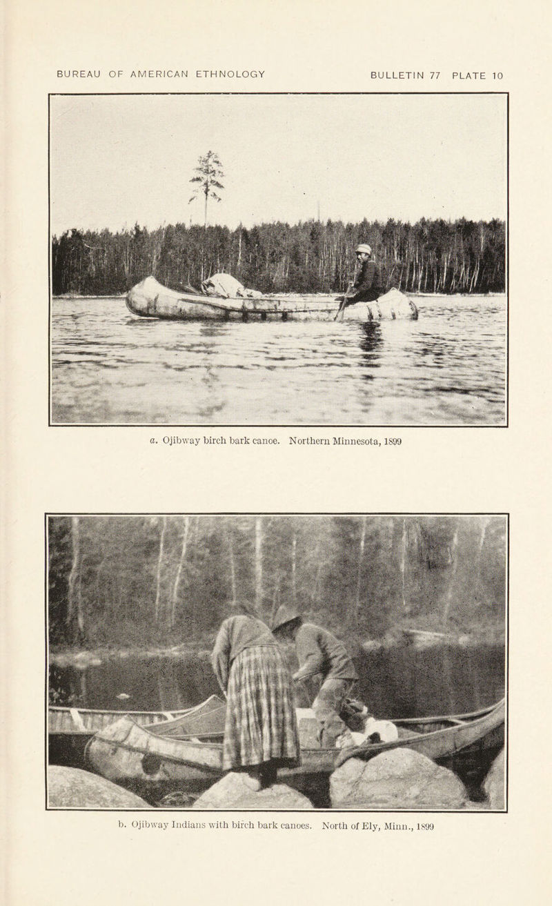 c. Ojibway birch bark canoe. Northern Minnesota, 1899 b. Ojibway Indians with birch bark canoes. North of Ely, Minn., 1899