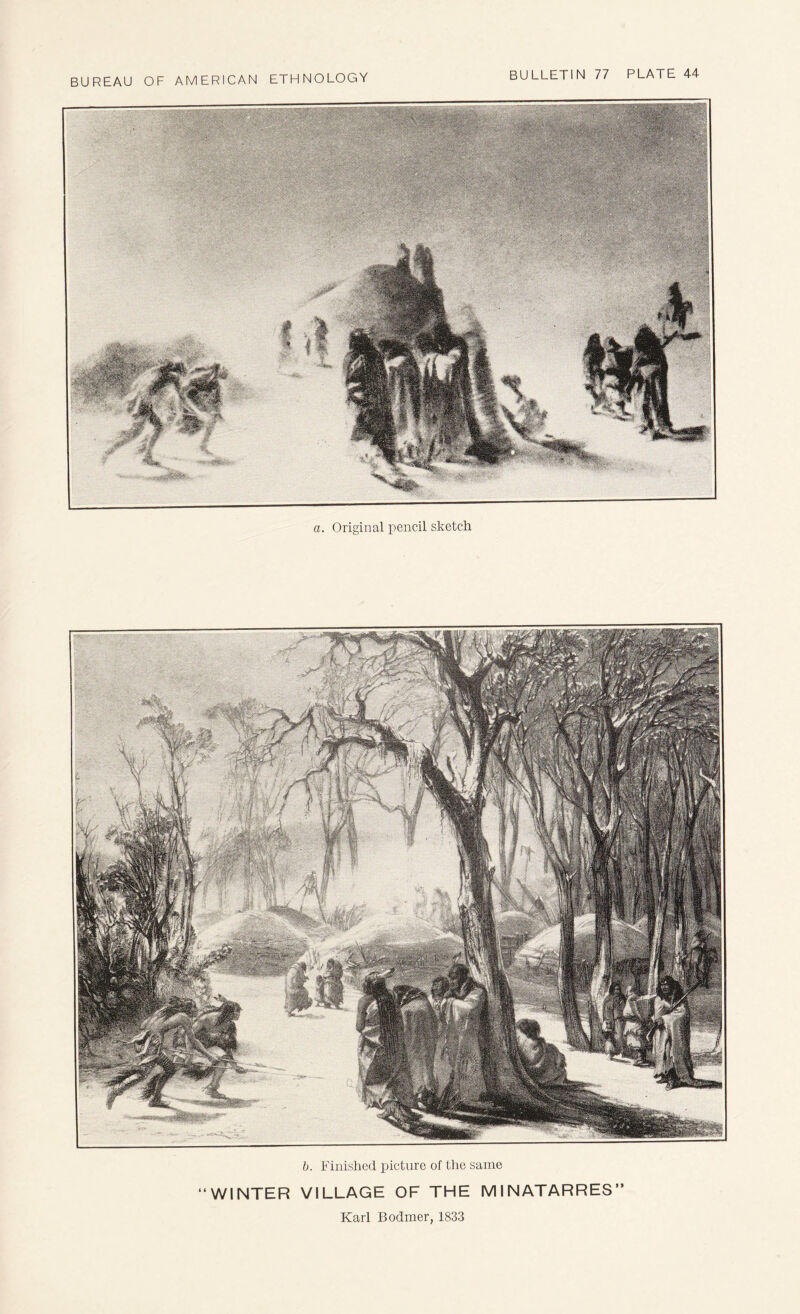a. Original pencil sketch b. Finished picture of the same “WINTER VILLAGE OF THE MINATARRES” Karl Bodmer, 1833