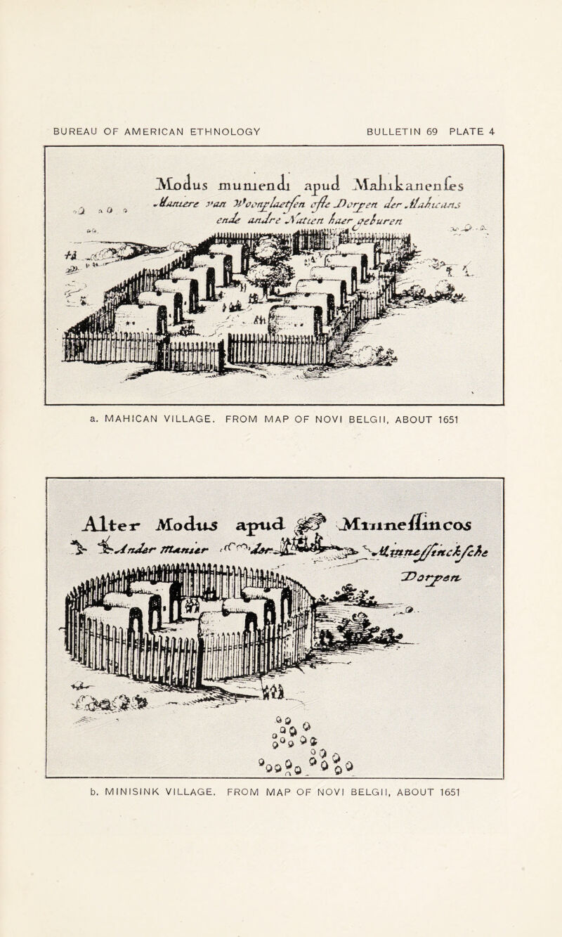 n 'J n O 0 mumendi apud AlaJjiJcajienfes wHuniere ^^0c>n£laet^fi crf^0 J)ar^eft der ^ilaJi.uans enJe anJre ^datfcn fiaer iye^uren ! Ce a. MAHICAN VILLAGE. FROM MAP OF NOVI BELGII, ABOUT 1651 Apex- Modtw apnd ^ Mx^irte&t^cos *00®0 b. MINISINK VILLAGE. FROM MAP OF NOVI BELGII, ABOUT 1651