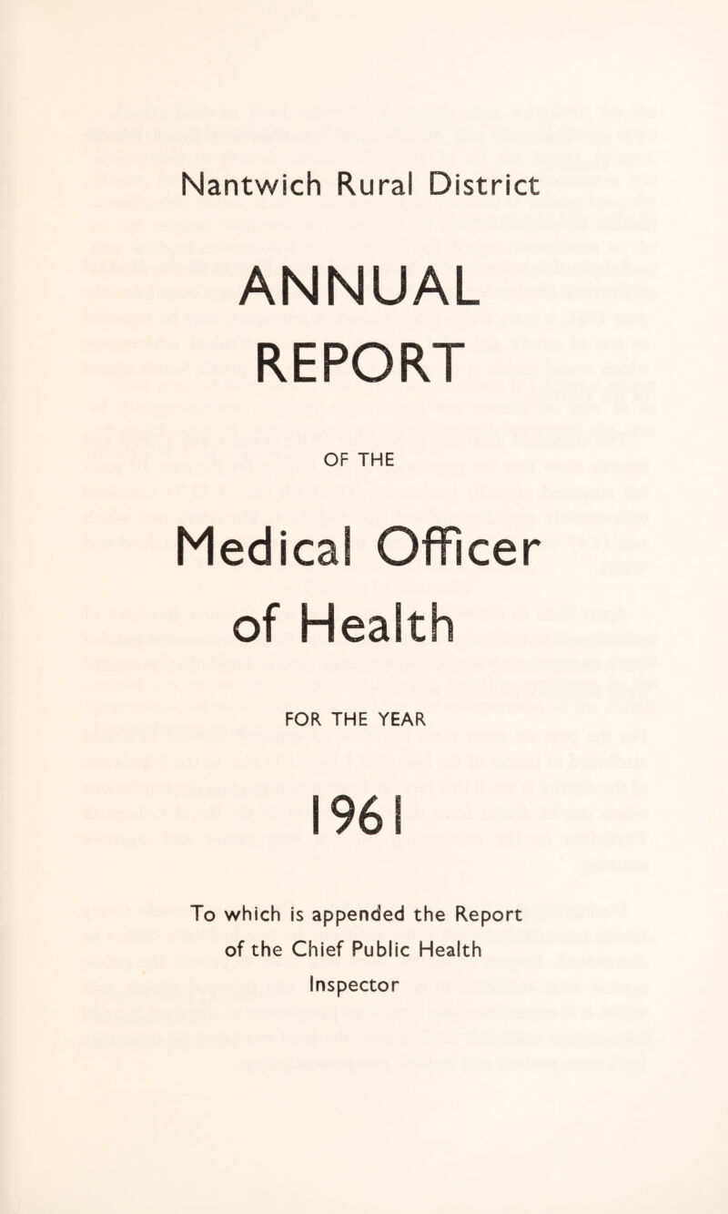 ANNUAL REPORT OF THE Medical Officer of Health FOR THE YEAR To which is appended the Report of the Chief Public Health Inspector