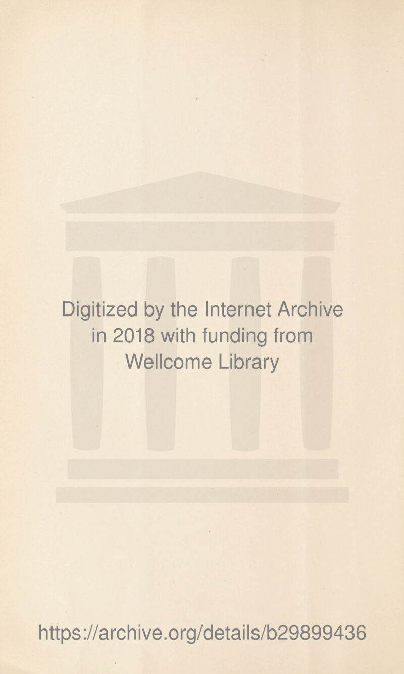 Digitized by the Internet Archive in 2018 with funding from Wellcome Library https://archive.org/details/b29899436