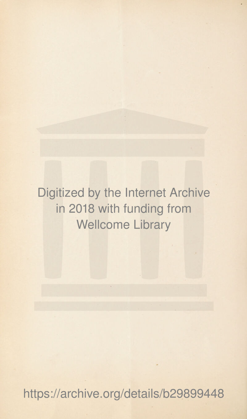Digitized by the Internet Archive in 2018 with funding from Wellcome Library https://archive.org/details/b29899448