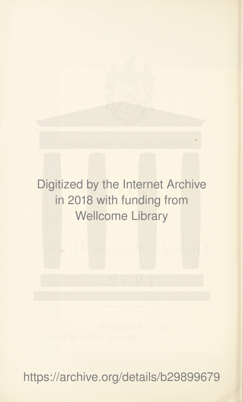 Digitized by the Internet Archive in 2018 with funding from Wellcome Library https://archive.org/details/b29899679