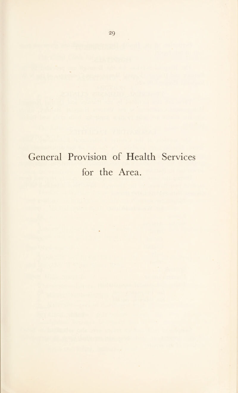 General Provision of Health Services for the Area.