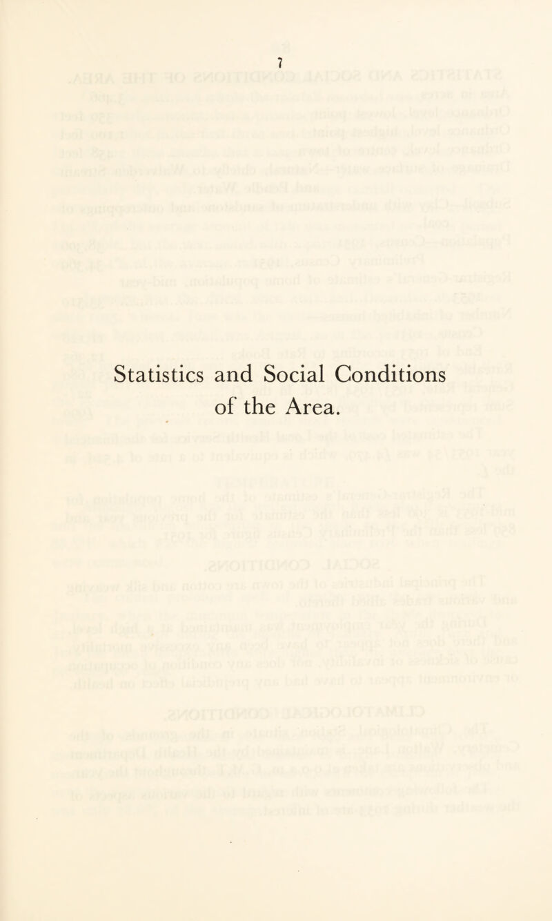Statistics and Social Conditions of the Area.