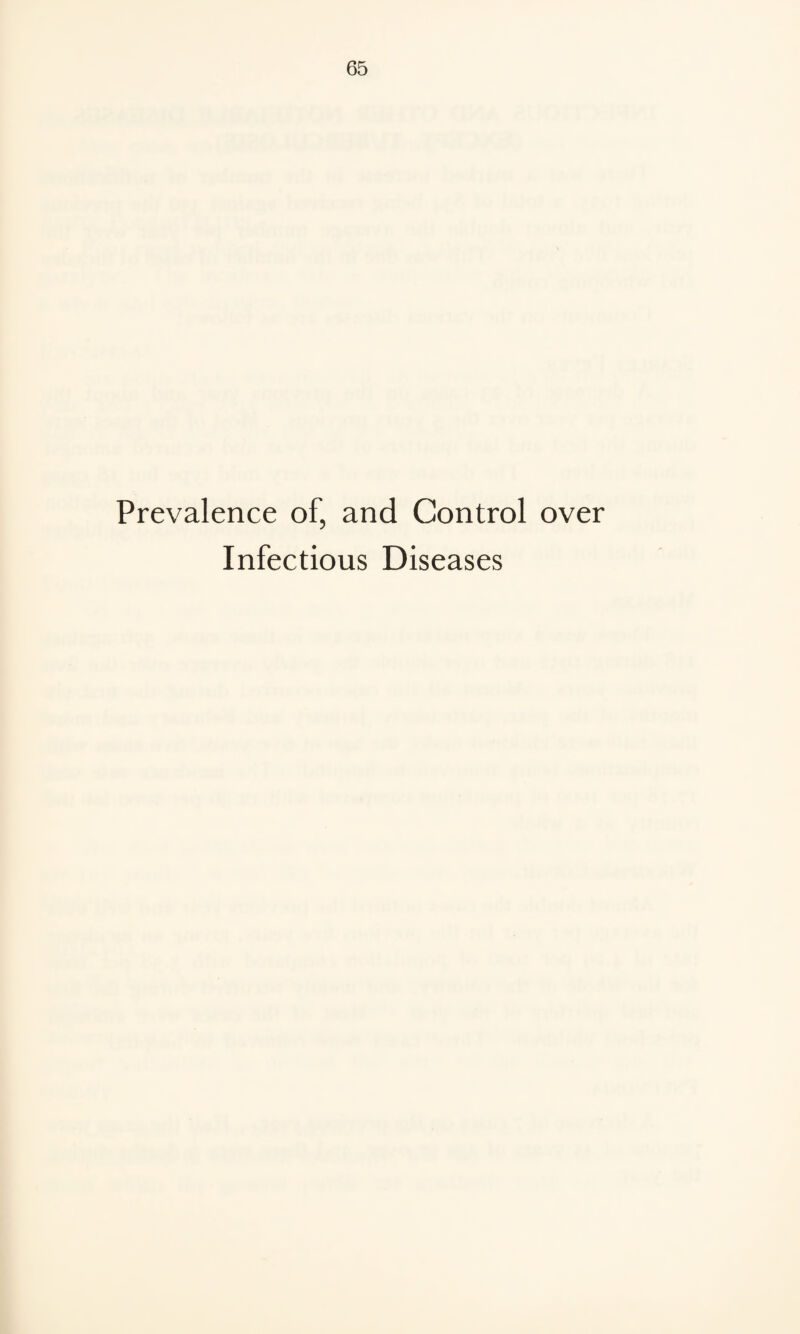 Prevalence of, and Control over Infectious Diseases