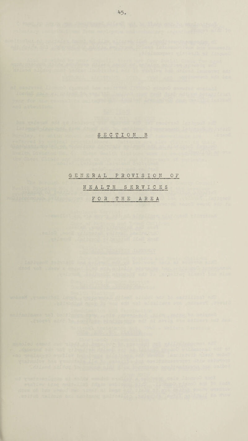 SECTION B GENERAL PROVISION OF HEALTH SERVICES FOR THE AREA