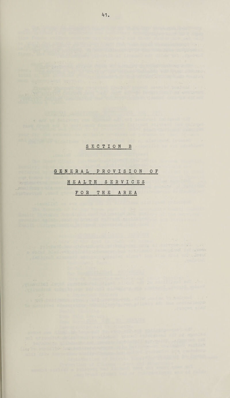 SECTION B GENERAL PROVISION OF HEALTH SERVICES FOR THE AREA