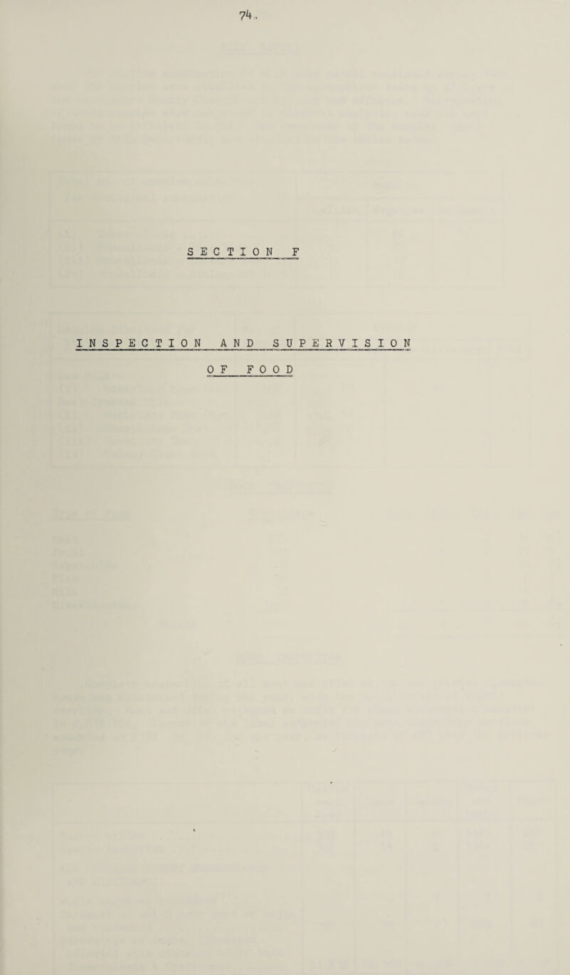 74 SECTION F INSPECTION AN D SUPERVISION OF FOOD