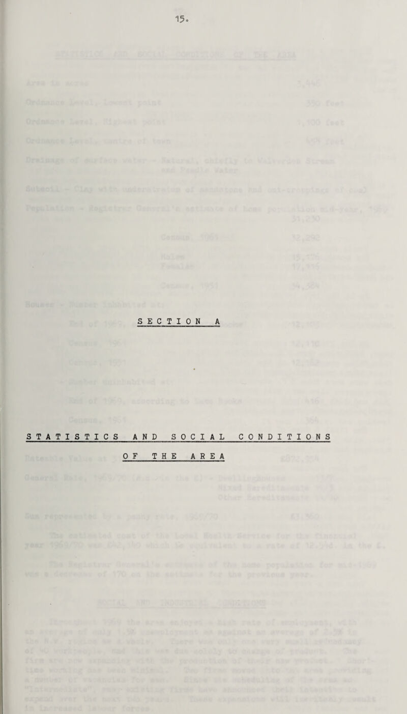 SECTION A STATISTICS AND SOCIAL CONDITIONS OF THE AREA