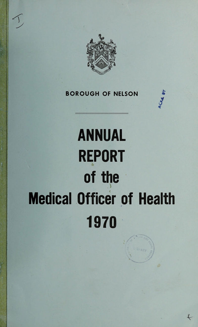 ANNUAL REPORT of the ■ ■ > Medical Officer of Health 1970