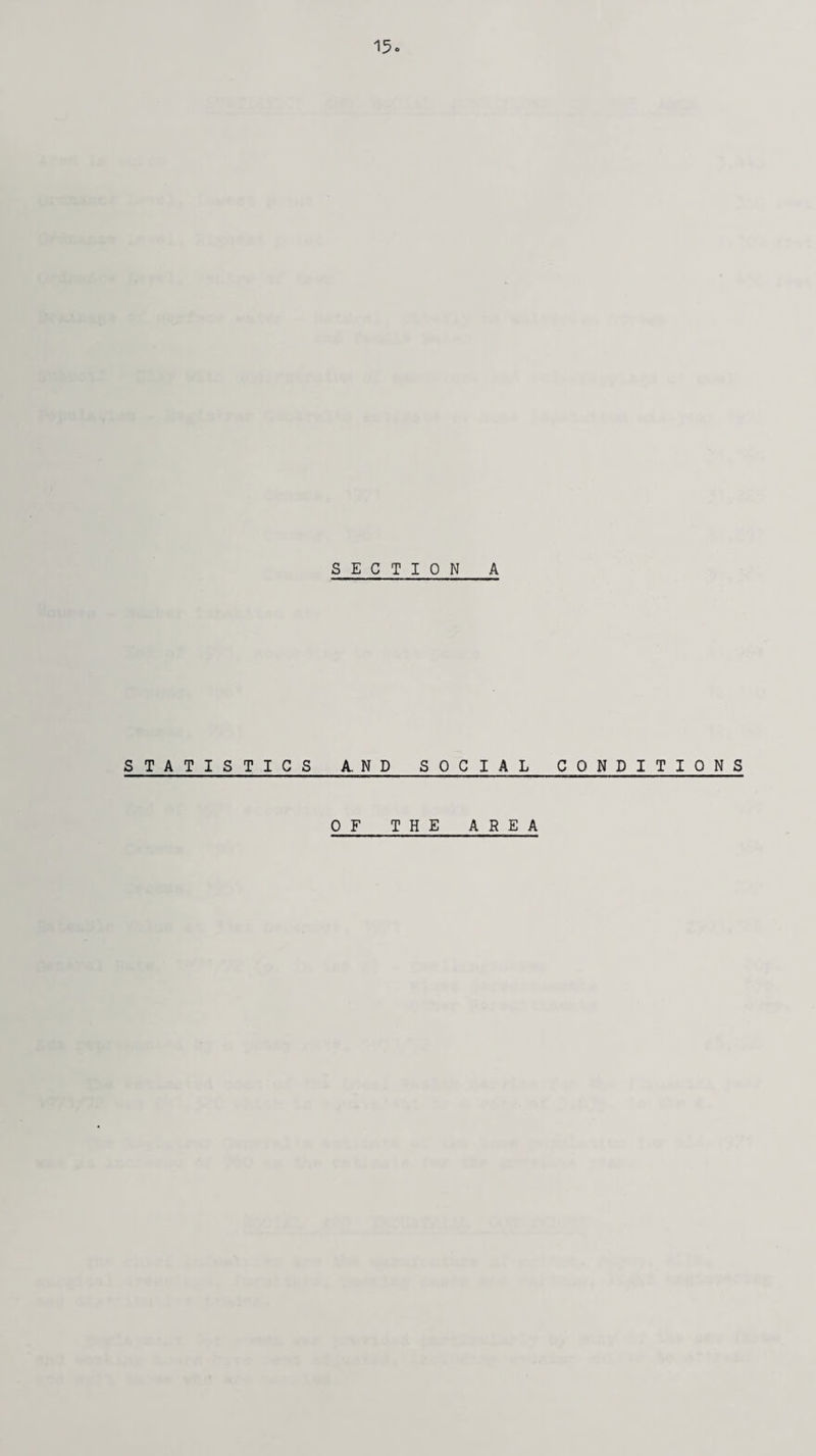 SECTION A STATISTICS A. N D SOCIAL CONDITIONS OF THE AREA