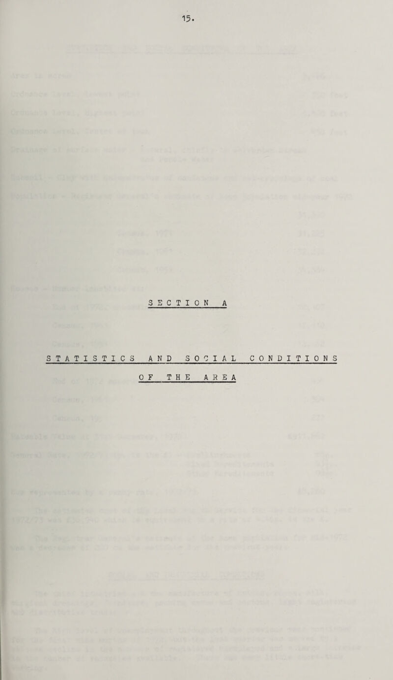 SECTION A STATISTICS AND SOCIAL CONDITIONS OF THE AREA