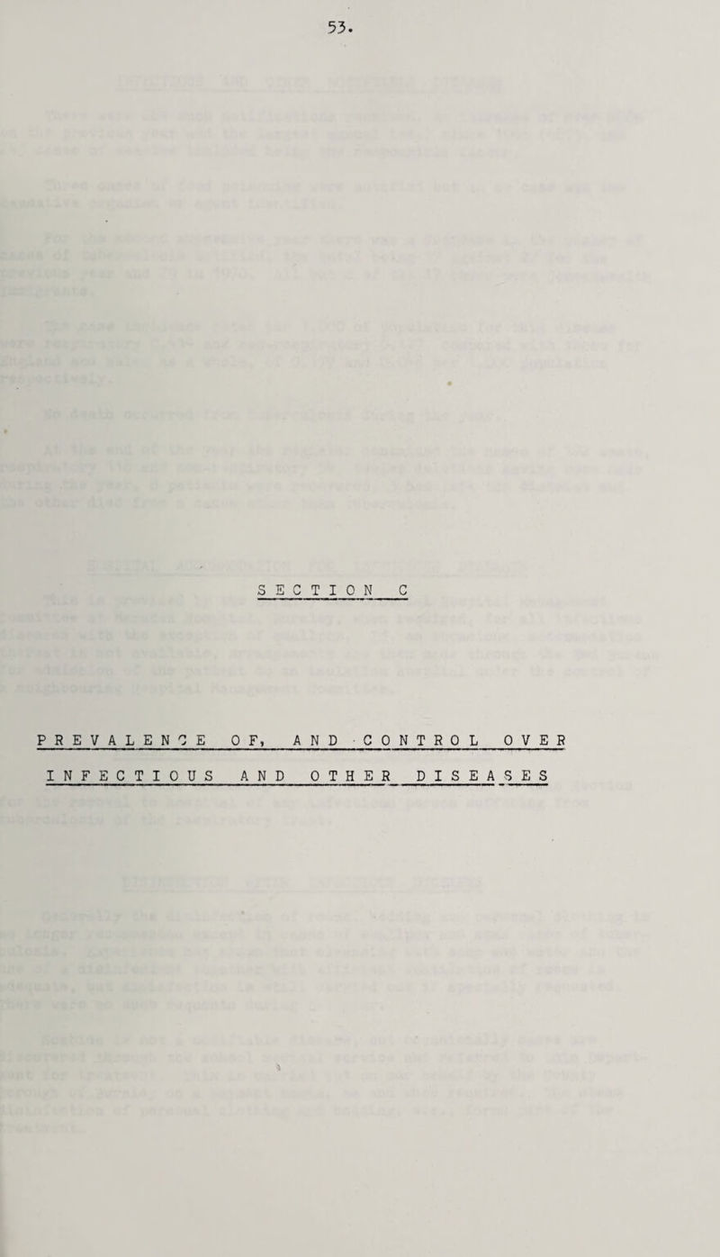 SECTION C PREVALENCE OF, AND CONTROL OVER INFECTIOUS AND OTHER DISEASES