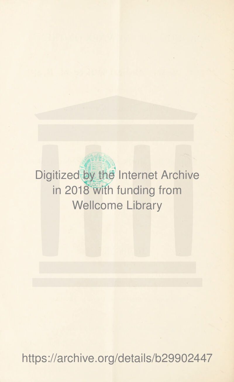 Digitized by the Internet Archive in 2018 with funding from Wellcome Library https://archive.org/details/b29902447