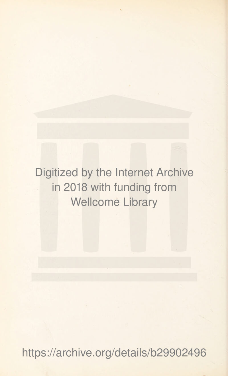 Digitized by the Internet Archive in 2018 with funding from Wellcome Library https://archive.org/details/b29902496